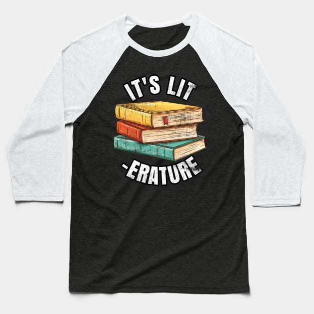 It's LIT -ERATURE LITERATURE Baseball T-Shirt by Swagazon